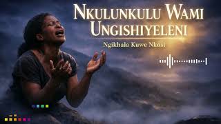 Download lagu Nkulunkulu Wami Ungishiyeleni💔 | Ingoma Yokukhonza Ebuhlungu mp3