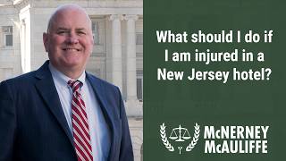What should I do if I am injured in a New Jersey hotel? | Daniel P. McNerney, Esq.