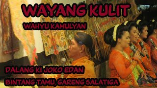 Download lagu WAYANG KULIT, DALANG KI JOKO EDAN || WAHYU KAMULYAN || BT GARENG SALATIGA mp3