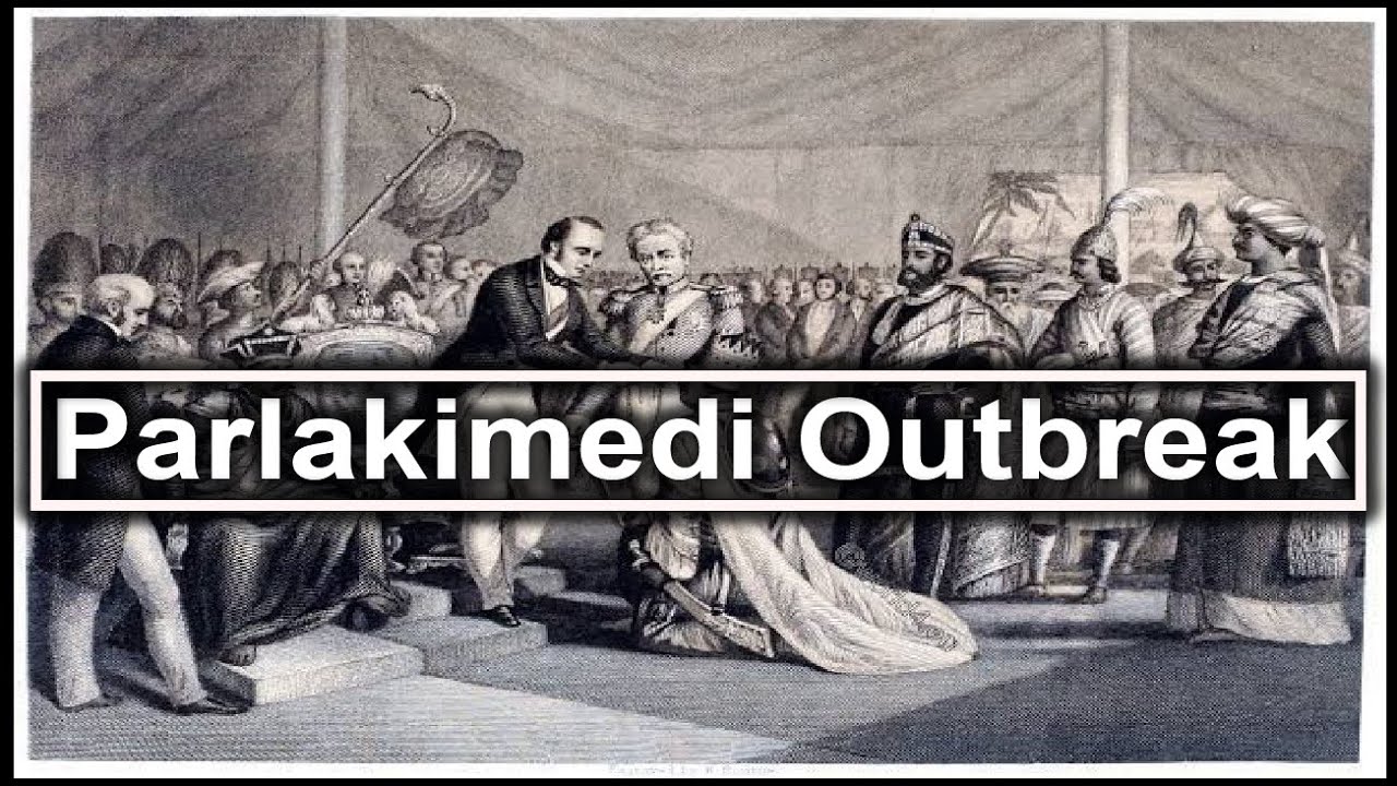 Video explaining the Parlakimedi Outbreak historical context