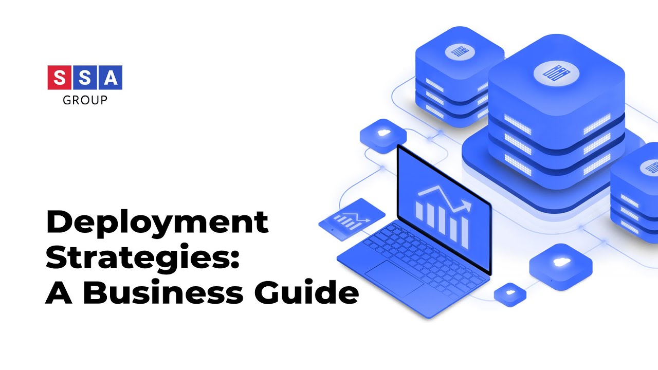 Deployment Strategies: A Business Guide
