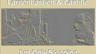 Fargenbastich &amp; Castille - I&#39;m Only Sleeping
