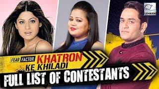 Khatron Ke Khiladi Season 9 FULL LIST Of Contestants | avika gor, bharti singh, Vikas Gupta