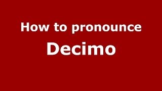 How to pronounce Decimo