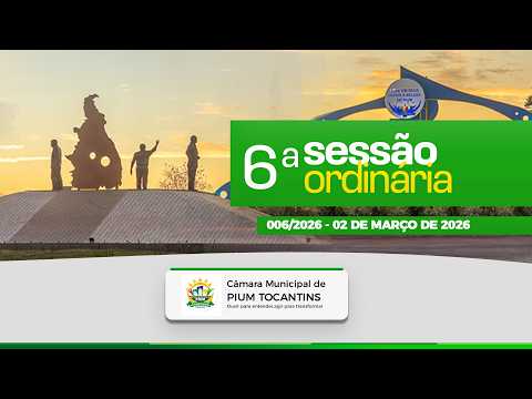 06ª Sessão Ordinária - 02/03/2026 - Câmara de Pium - TO
