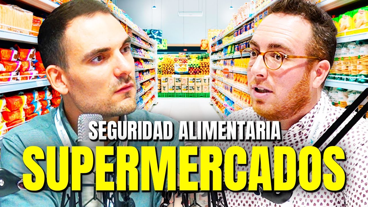SUPERMERCADOS: ¿Cómo es su SEGURIDAD ALIMENTARIA?