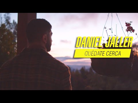 Daniel Jaller - Quédate Cerca (Video Oficial)