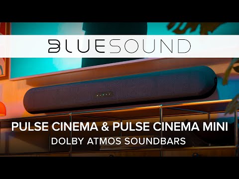 Bluesound Pulse Cinema & Pulse Cinema Mini Dolby Atmos Soundars Overview
