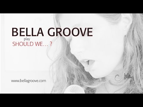 Should we... ? - Bella Groove