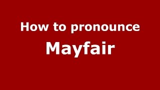 How to pronounce Mayfair