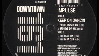 Impulse - Keep On Dancin (3rd Eye Dip Mix)