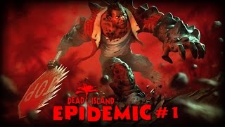 Dead Island: Epidemic - Gameplay #1