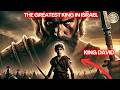 King David S Life Explained Like Never Before The Man After God S Heart