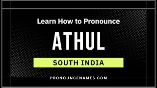 How to pronounce Athul