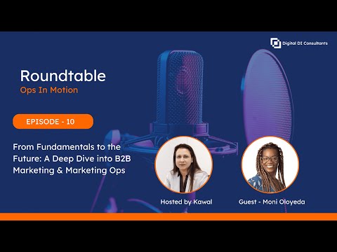 From Fundamentals to Future: Deep Dive into B2B Marketing & Ops with Moni Oloyede