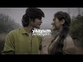Yaayum Slowed Reverb Sagaa Justangelin