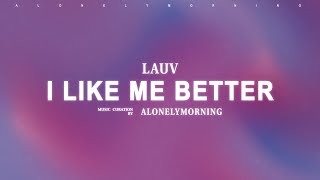 Download lagu Lauv - I Like Me Better (Lyrics) mp3