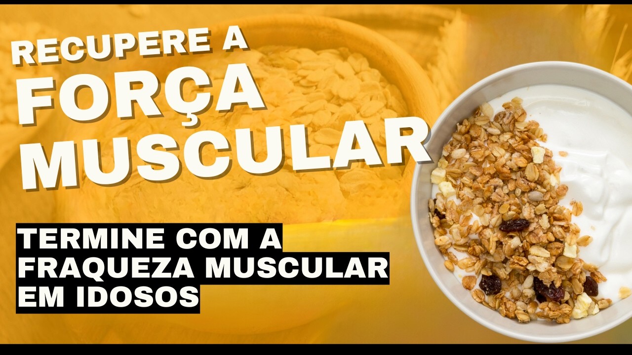 COMO ACABAR COM A FRAQUEZA MUSCULAR EM IDOSOS