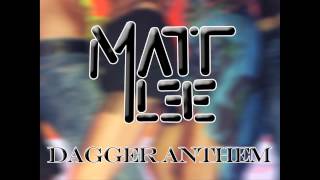 Matt Lee - Dagger Anthem (Original Mix)
