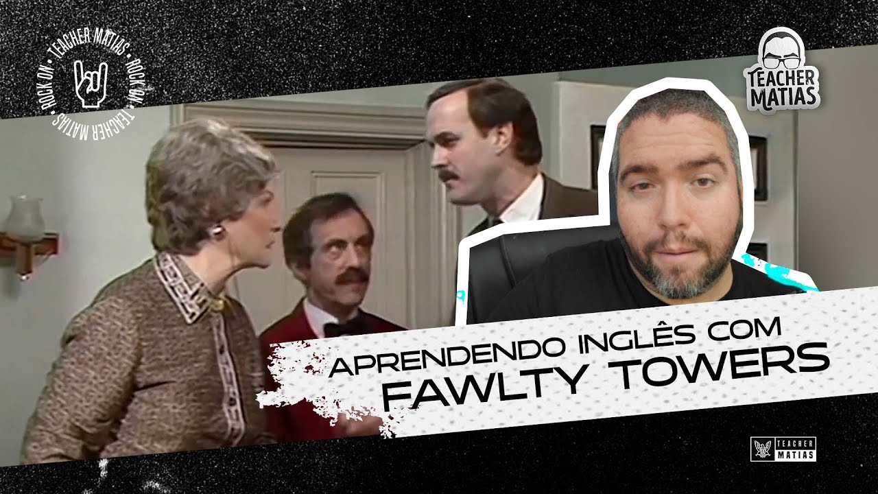 Aprendendo Inglês com Fawlty Towers - DIRETO DO TÚNEL DO TEMPO
