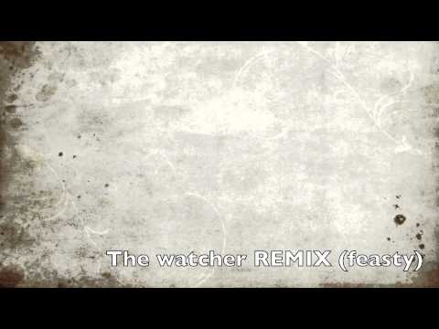 The watcher remix (Feasty)