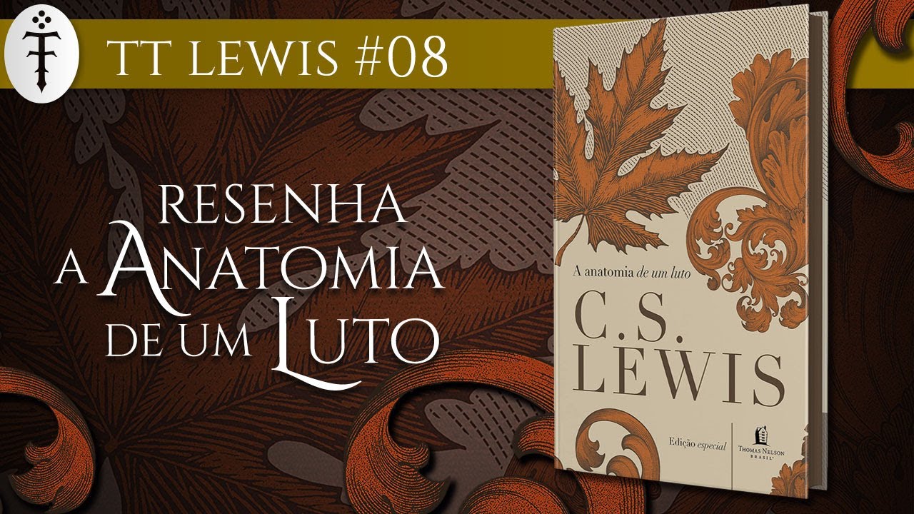 Resenha "A anatomia de um luto" (C.S. Lewis) | TT Lewis 08