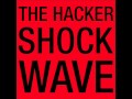 The Hacker - Shockwave The Hacker - Shockwave