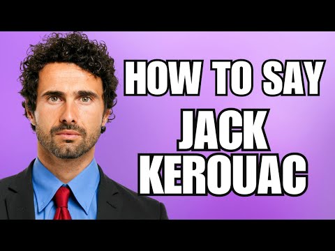 How To Pronounce Jack Kerouac (Correctly)