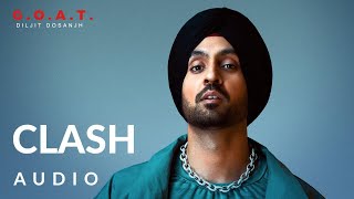 Diljit Dosanjh: Clash (Audio) GOAT  Latest Punjabi
