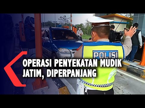 Operasi Penyekatan Mudik Jatim Diperpanjang