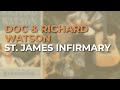 Doc & Richard Watson - St. James Infirmary (Official Audio)
