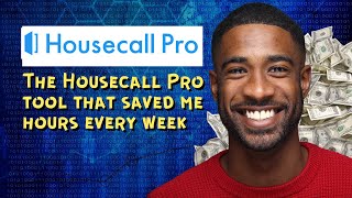 The Housecall Pro tool that saved me hours every week