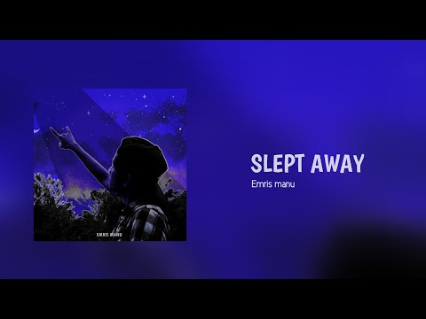 Emris manu - Slept Away (Official Audio)