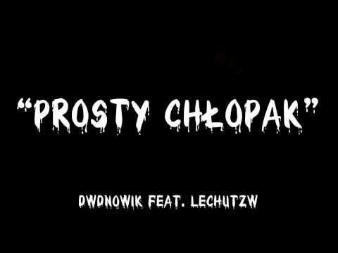 DWDnowik feat.LechuTzw - Prosty Chłopak