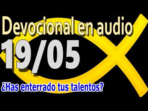 Devocional en audio 19/05 - ¿Has enterrado tus talentos?