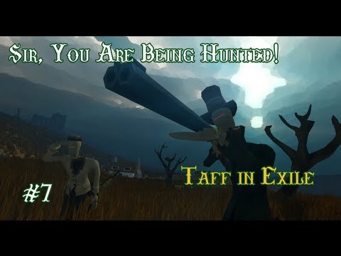 Sir, You are being hunted!! - Taff in Exile - Episode 7 - A Fresh Start!