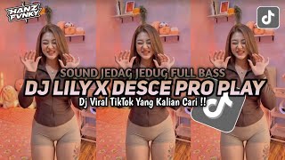 Download lagu DJ LILY X DESCE PRO PLAY || JEDAG JEDUG FULL BASS || DJ VIRAL TIKTOK YG KALIAN CARI‼️ mp3