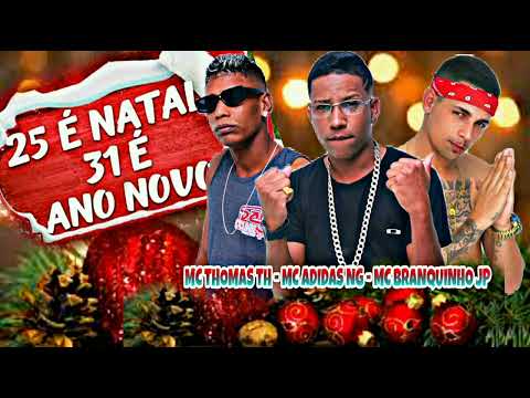 MC THOMAS TH - MC ADIDAS NG - MC BRANQUINHO JP - 25 E NATAL 31 E ANO NOVO - BREGA FUNK 2023