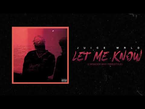 Juice WRLD "Let Me Know (I Wonder Why Freestyle)" (Official Audio)