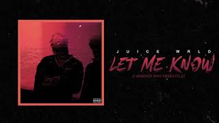 Juice WRLD &quot;Let Me Know (I Wonder Why Freestyle)&quot; (Official Audio)