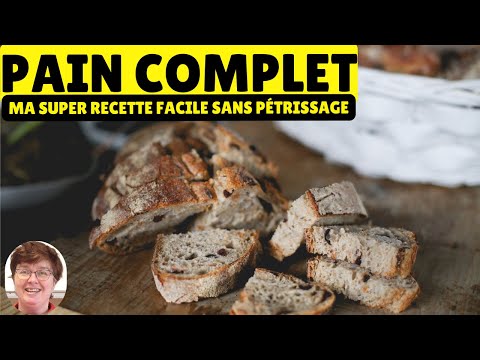 👍Ma recette de PAIN COMPLET maison et sans pétrissage pour un super résultat ! facile et inratable