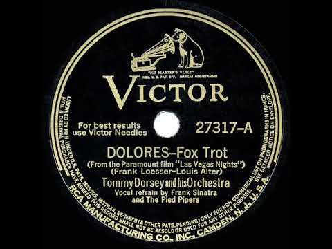 1941 OSCAR-NOMINATED SONG: Dolores - Tommy Dorsey (Frank Sinatra & the Pied Pipers, vocal)
