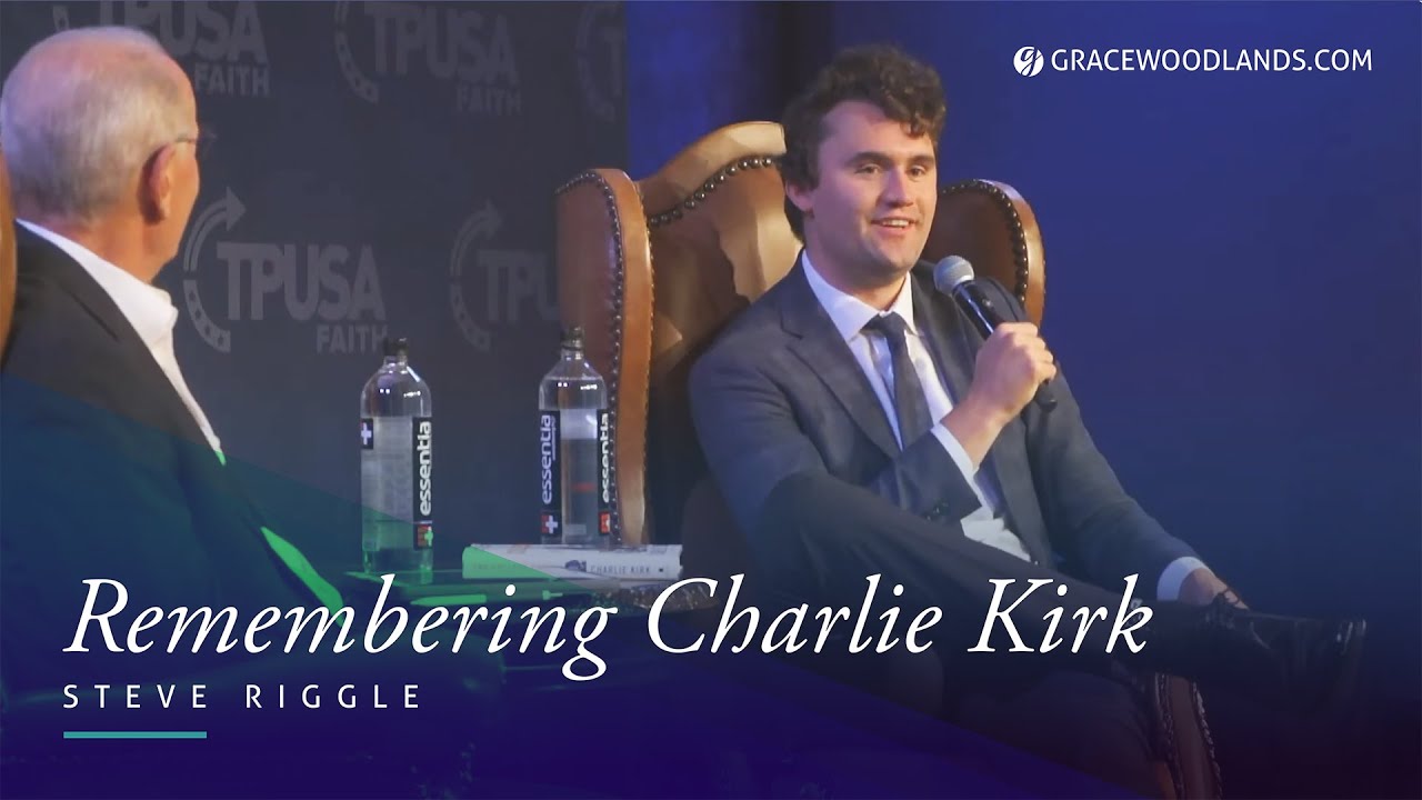 Remember Charlie Kirk at Grace - Pastor Steve Riggle | September 10, 2025