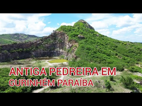 ANTIGA PEDREIRA EM GURINHÉM PARAÍBA BRASIL 