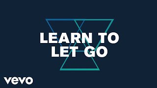 Learn To Let Go Music Video