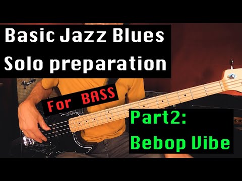 Blues solo preparation for bass Part2: Bebop vibe