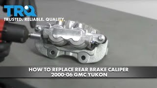How to Replace Rear Brake Caliper 2000-06 GMC Yukon