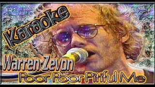 Warren Zevon * Karaoke Of Poor Poor Pitiful Me