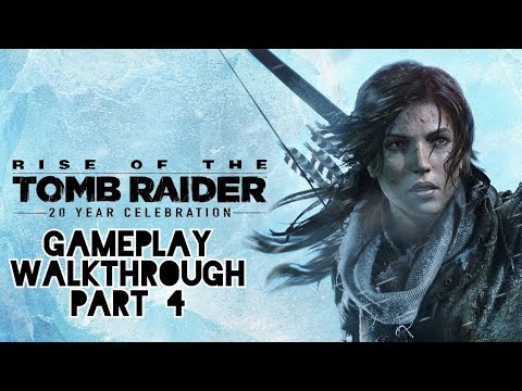 Rise Of The Tomb Raider ( Part 4 Gameplay Walkthrough) [No Commentary]