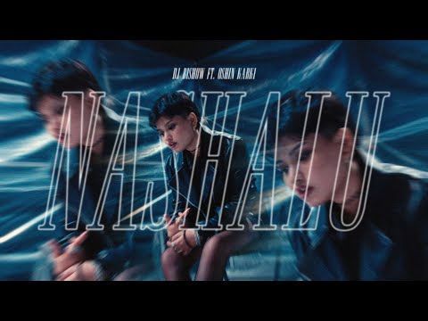 DJ Bishow - Nashalu ft. Oshin Karki (Official Music Video)
